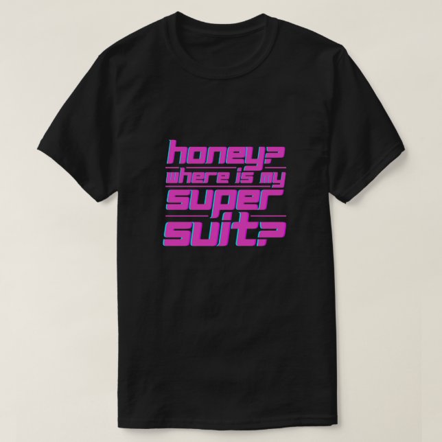 Camiseta Cariño, ¿Dónde Está Mi Supuesto? (Diseño del anverso)