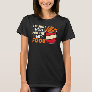 Camiseta Carnaval, estoy aquí por la comida frita