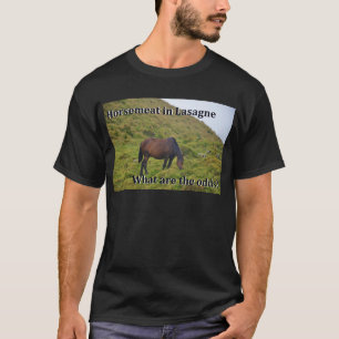 Camiseta ¿Carne del caballo en lasagne cuáles son las