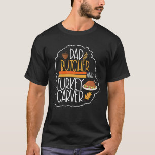 Camiseta Carnicero De Papá Y Turquía Carver Acción De Graci