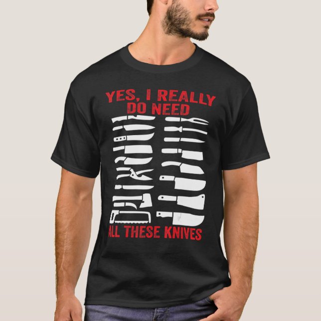 Camiseta Carnicero Knife Sí Realmente Necesito Todos Estos  (Anverso)