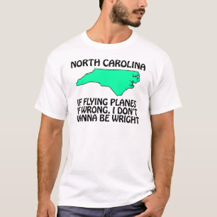 Camiseta Carolina del Norte - Si volar aviones está mal...