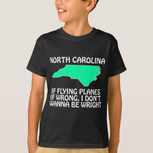 Camiseta Carolina del Norte - Si volar aviones está mal...