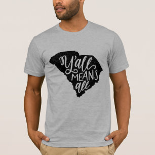 Camiseta Carolina del Sur "usted significa toda la"