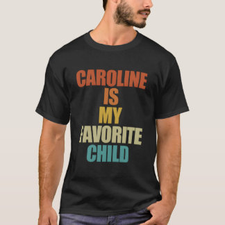 Camiseta Caroline es mi hijo favorito Caroline