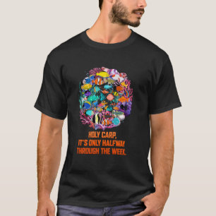 Camiseta Carpa Sagrada Solo Está a Mitad de Semana Divertid