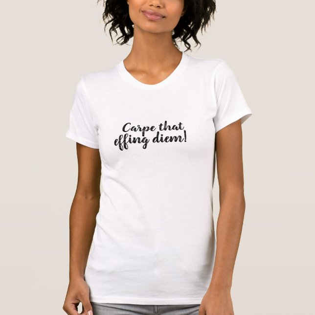 Camiseta carpe que effing diem carpa graciosa un diem (Anverso)