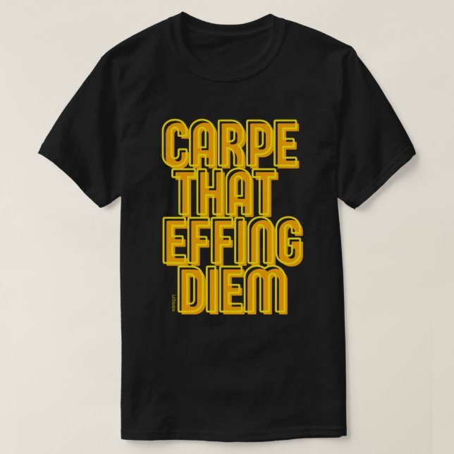 Camiseta CARPE QUE EFFING DIEM graciosa cita latina         (Diseño del anverso)