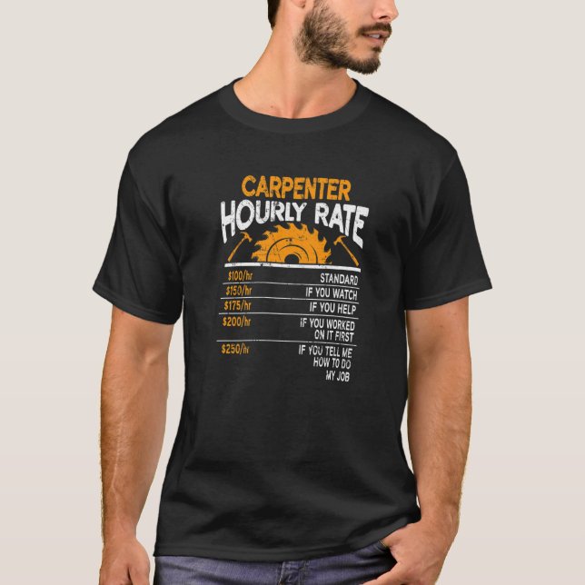Camiseta Carpenter Houlry Rate Extra Charges Sawdust Woodwo (Anverso)