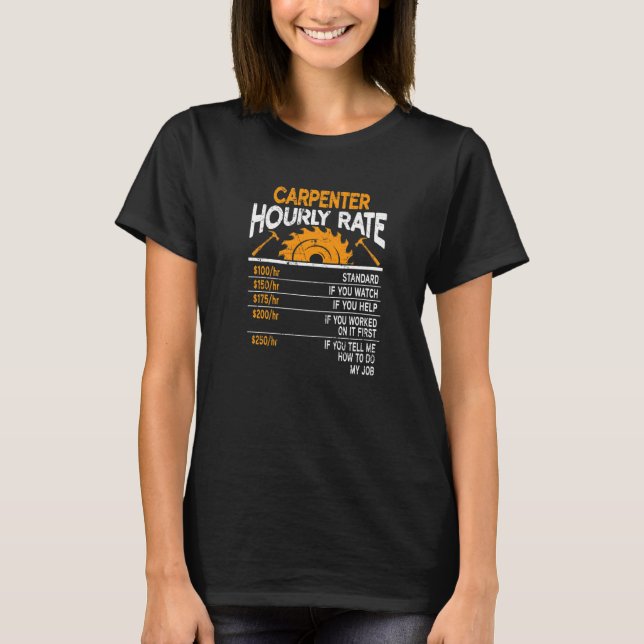 Camiseta Carpenter Houlry Rate Extra Charges Sawdust Woodwo (Anverso)