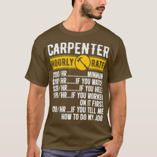 Camiseta Carpenter Hourrate Funny Carpentry Wage Chart