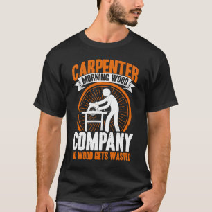 Camiseta Carpenter Morning Wood Company No Wood Gets
