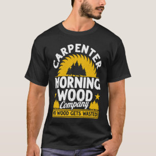 Camiseta Carpenter Morning Wood Company No Wood Gets