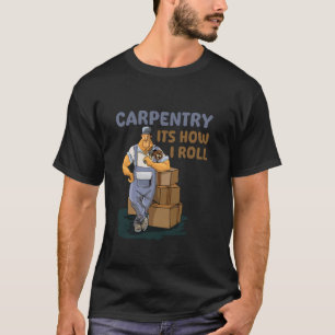 Camiseta Carpentry es como hago rodar carpintería retro
