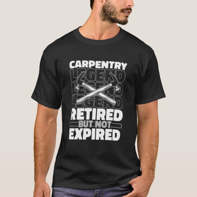 Camiseta Carpentry Retired Wood   Furniture Woodwork Carpen (Anverso)