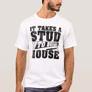 Camiseta Carpentry Se Necesita Un Stud Para Construir Un Te