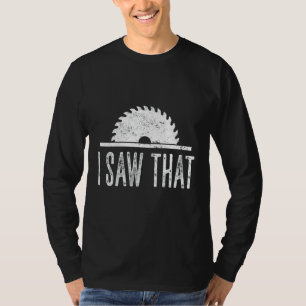 Camiseta Carpintería de hombre vi esa carpintería carpinter