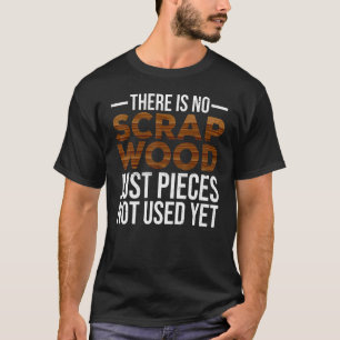 Camiseta Carpintería De Madera Carpintería De Madera No Hay