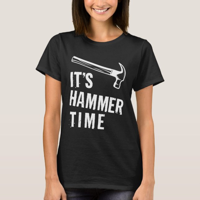 Camiseta Carpintería de tiempo de martillo Handyman Ca (Anverso)