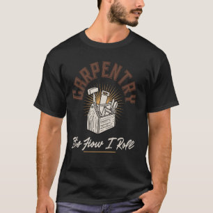 Camiseta Carpintería es como rollo carpintero gracioso