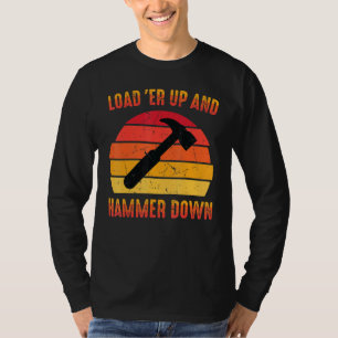 Camiseta Carpintero - Carga Er Arriba Y Martillo Abajo - Te