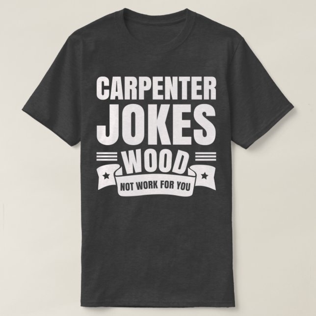 Camiseta Carpintero Chistes La madera no funciona para uste (Diseño del anverso)