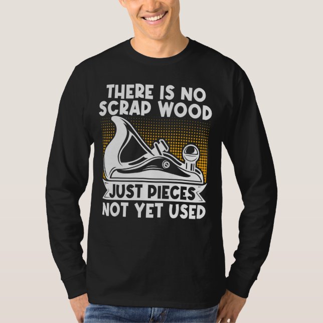Camiseta Carpintero De Madera Sin Desecho Sólo Piezas No (Anverso)