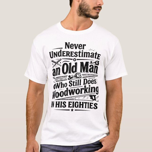 Camiseta Carpintero Divertido Antiguo Todavía Trabajando Co (Anverso)