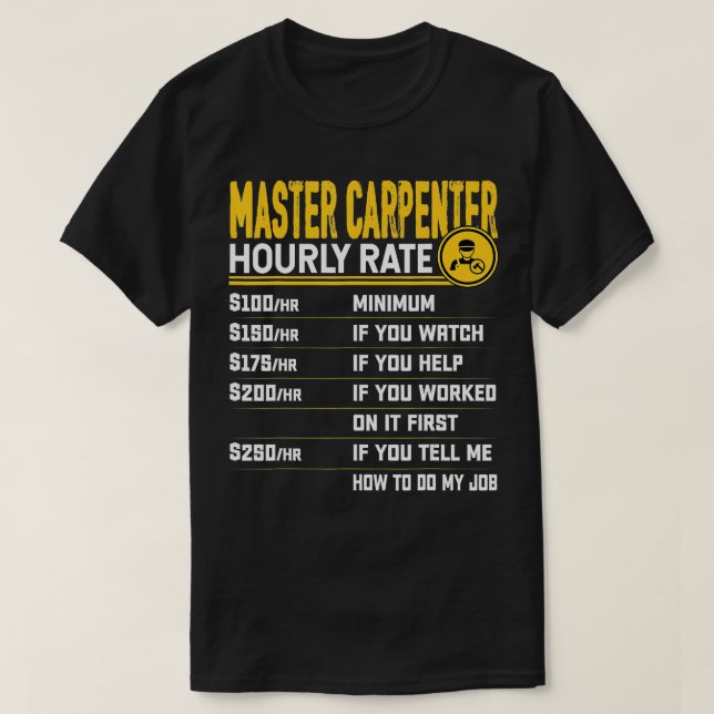 Camiseta Carpintero Maestro Hourrate Funny Carpentry Madera (Diseño del anverso)