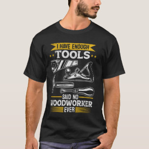 Camiseta Carpintero - Tengo Suficientes Herramientas Que Di