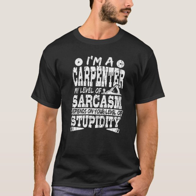 Camiseta Carpintero Woodworker Soy Un Carpintero De Mi Nive (Anverso)
