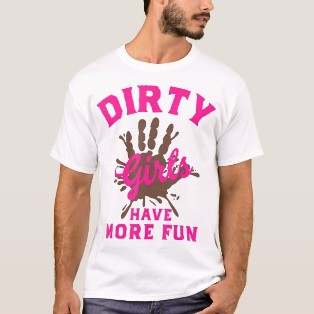 Camiseta Carrera de lodo mientras Chicas sucios se divierte (Anverso)