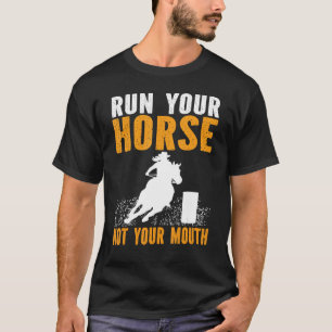 Camiseta Carreras de barril de caballo Corre tu caballo no