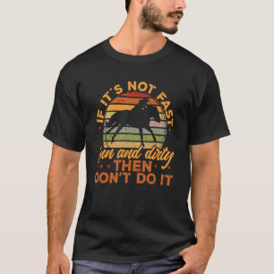 Camiseta Carreras de barril Si no es ventilador rápido y su