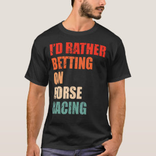 Camiseta Carreras De Caballo Que Dice Por Un Caballo Derby