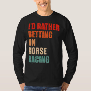 Camiseta Carreras De Caballo Que Dice Por Un Caballo Derby 