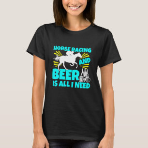 Camiseta Carreras De Caballos Y Cerveza Es Todo Lo Que Nece