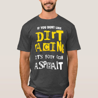 Camiseta Carreras de pista sucia si no le gusta suciedad
