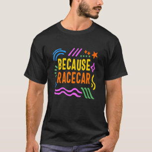 Camiseta Carreras Racecar Race Track Porque La Vida De La C