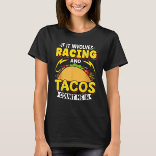 Camiseta Carreras Si Implica Carreras Y Los Tacos Me Cuenta