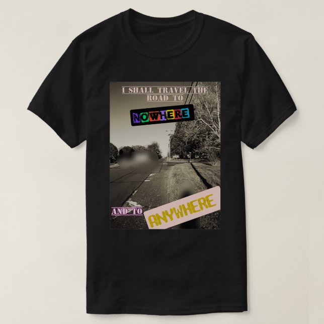 Camiseta Carretera a ningún lugar y a cualquier lugar (Diseño del anverso)