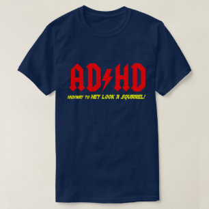 Camiseta ¡Carretera de ADHD EY a la MIRADA UNA ARDILLA!