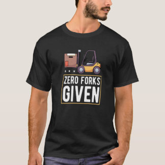 Camiseta Carretilla elevadora sin horquillas dadas  