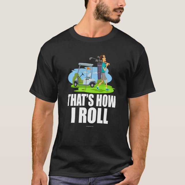 Camiseta Carro De Golf Así Es Como Yo Rodo (Anverso)