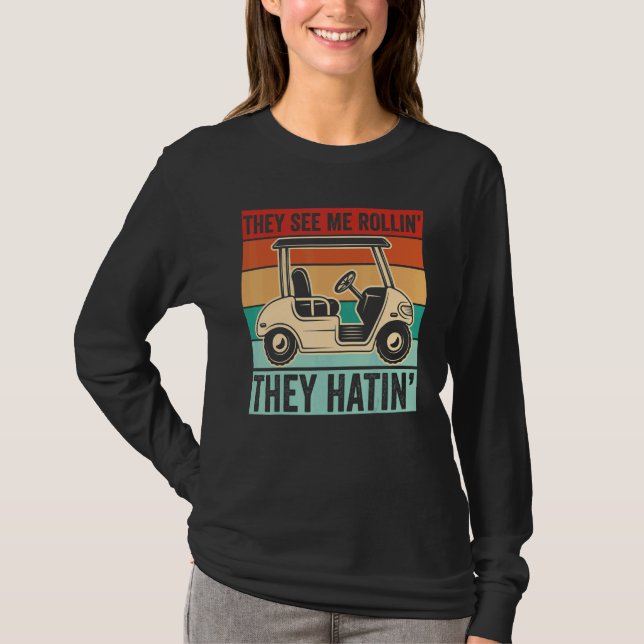Camiseta Carros De Golf Que Me Ven Rollin' Que Odian (Anverso)