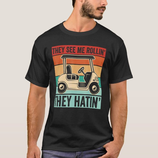 Camiseta Carros De Golf Que Me Ven Rollin' Que Odian (Anverso)