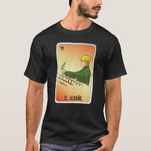 Camiseta Cartas de bingo de jerga mexicana El Albañil