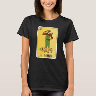 Camiseta Cartas de bingo de jerga mexicana El Jardinero