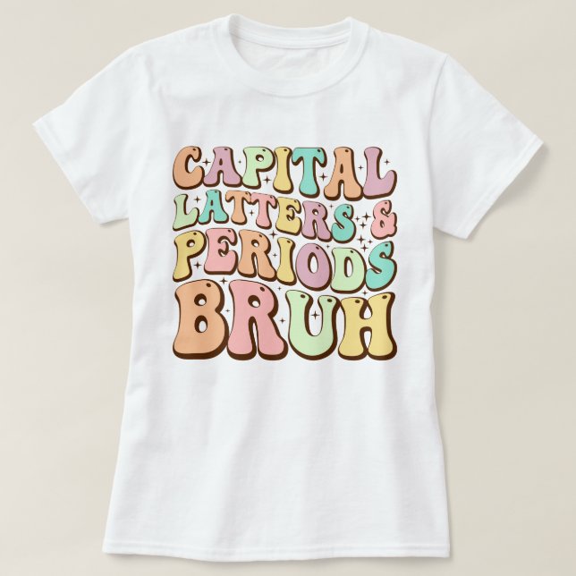 Camiseta Cartas Y Períodos De Capital Bruh El Profesor De E (Diseño del anverso)