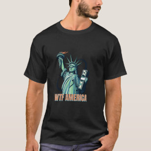 Camiseta Cartel de la Estatua de la Libertad WTF America Es